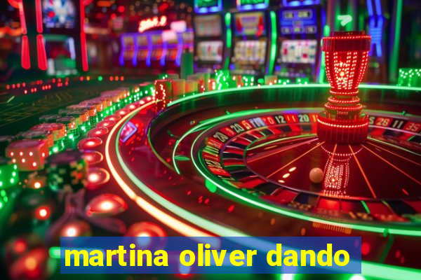 martina oliver dando